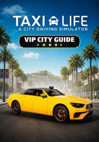 Taxi Life: A City Driving Simulator - VIP City Guide