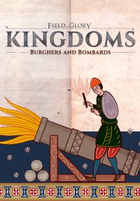 Field of Glory: Kingdoms - Burghers and Bombards