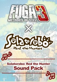 Fuga: Melodies of Steel 3 - Solatorobo: Red the Hunter Sound Pack
