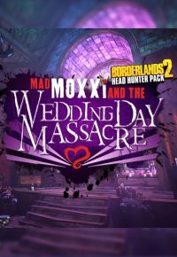 Borderlands 2: Headhunter 4: Wedding Day Massacre