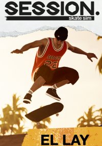 Session: Skate Sim - El Lay