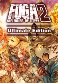 Fuga: Melodies of Steel 2 - Ultimate Edition