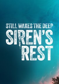 Still Wakes the Deep: Siren’s Rest