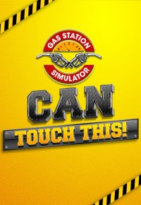 Gas Station Simulator - Can Touch This