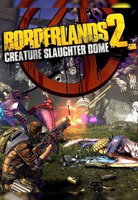 Borderlands 2: Creature Slaughterdome