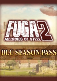 Fuga: Melodies of Steel 2 - Season Pass