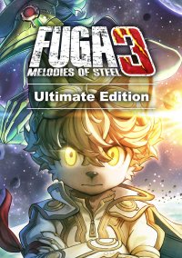 Fuga: Melodies of Steel 3 - Ultimate Edition