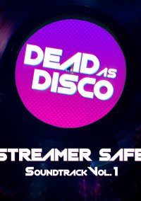 Dead as Disco - Streamer Safe Soundtrack Vol. 1