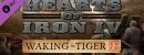 Hearts of Iron IV: Cadet Edition. Hearts of Iron IV: Waking the Tiger Hearts of Iron IV: Cadet Edition. Hearts of Iron IV: Waking the Tiger