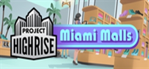 Купить Project Highrise : Miami Malls Купить Project Highrise : Miami Malls