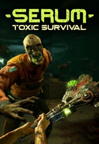 Serum: Toxic Survival