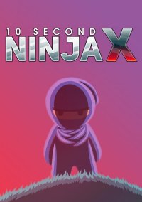 10 Second Ninja X