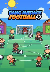 Bang Average Football – Play, Manage, Create