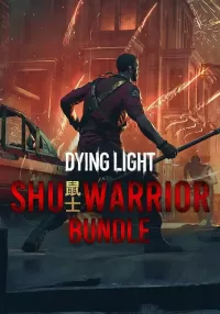 Dying Light - Shu Warrior Bundle