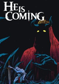 He is Coming