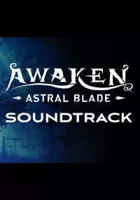 AWAKEN - Astral Blade Soundtrack