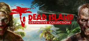 Купить Dead Island Definitive Collection Купить Dead Island Definitive Collection