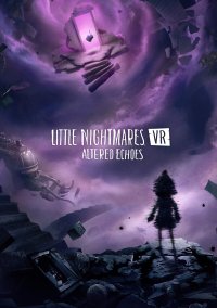 Little Nightmares VR: Altered Echoes