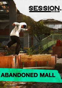 Session: Skate Sim Abandoned Mall