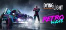Купить Dying Light - Retrowave Bundle