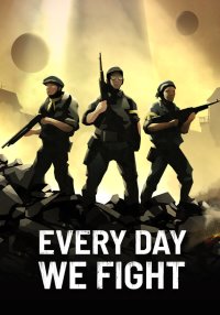 Every Day We Fight