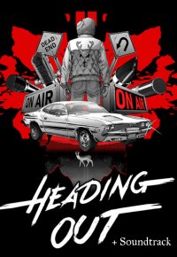 Heading Out + Soundtrack