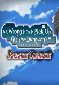 Is It Wrong to Try to Pick Up Girls in a Dungeon? Infinite Combate