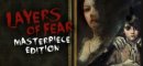 Купить Layers of Fear: Masterpiece Edition